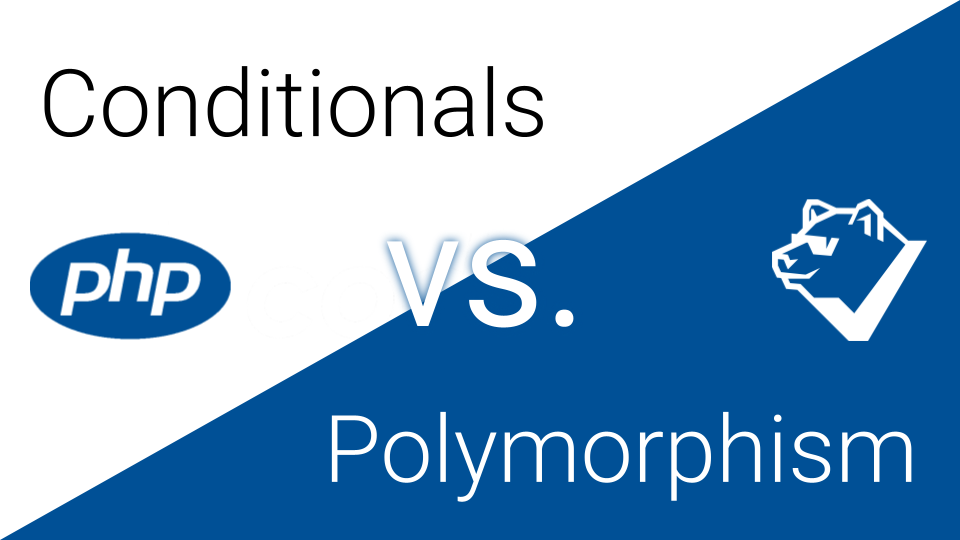 Conditionals vs. Polymorphism